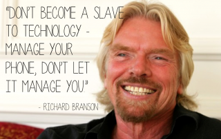Richard Branson 'Don't be a slave to technolgy'