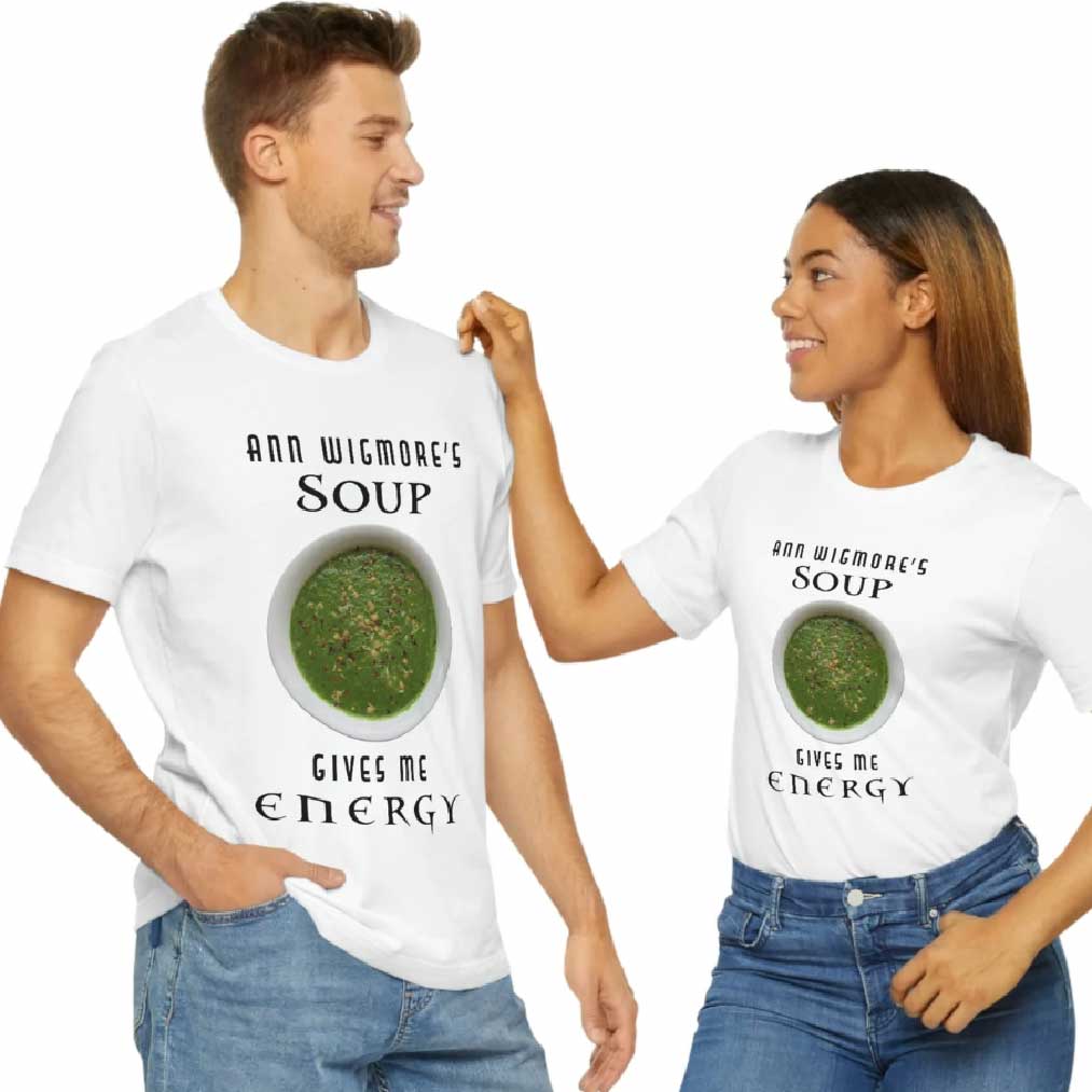 Ann Wigmore Energy Soup T-Shirt